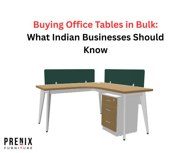 What Indian Businesses should know to buy best office furniture